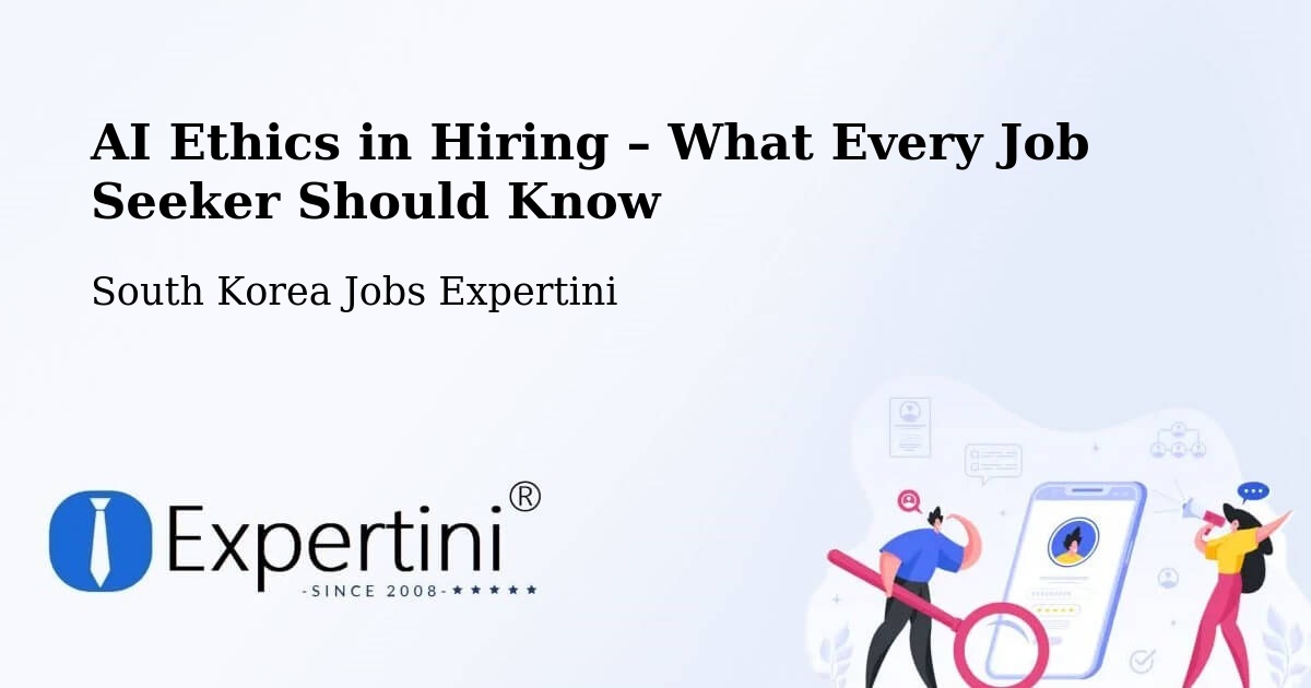 AI Ethics in Recruitment & Hiring – Busan - Busan, South Korea Jobs Expertini