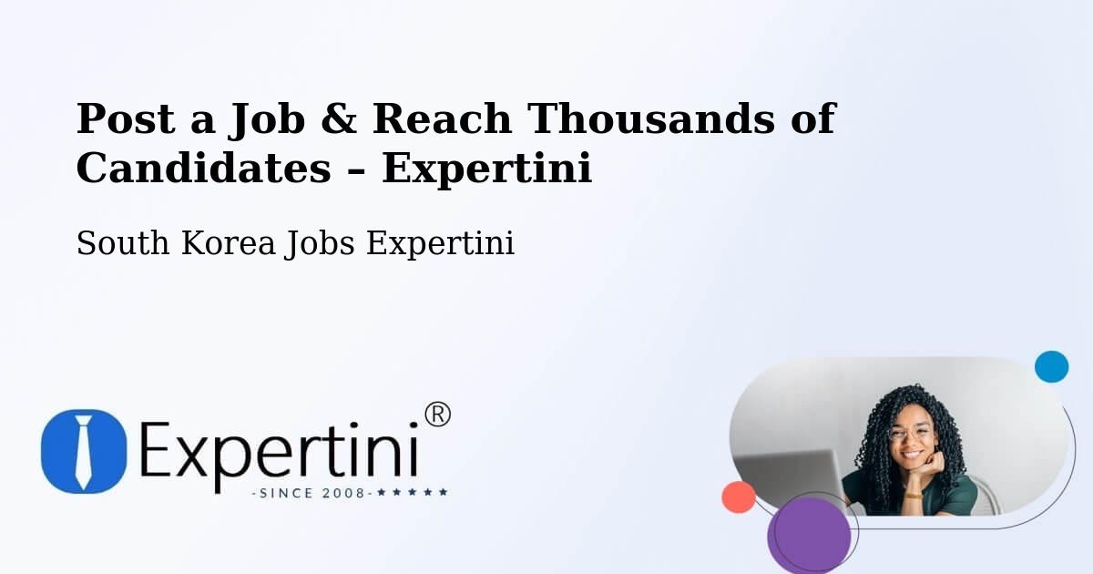 Post a Job in Busan – Hire the Right Talent - Busan, South Korea Jobs Expertini