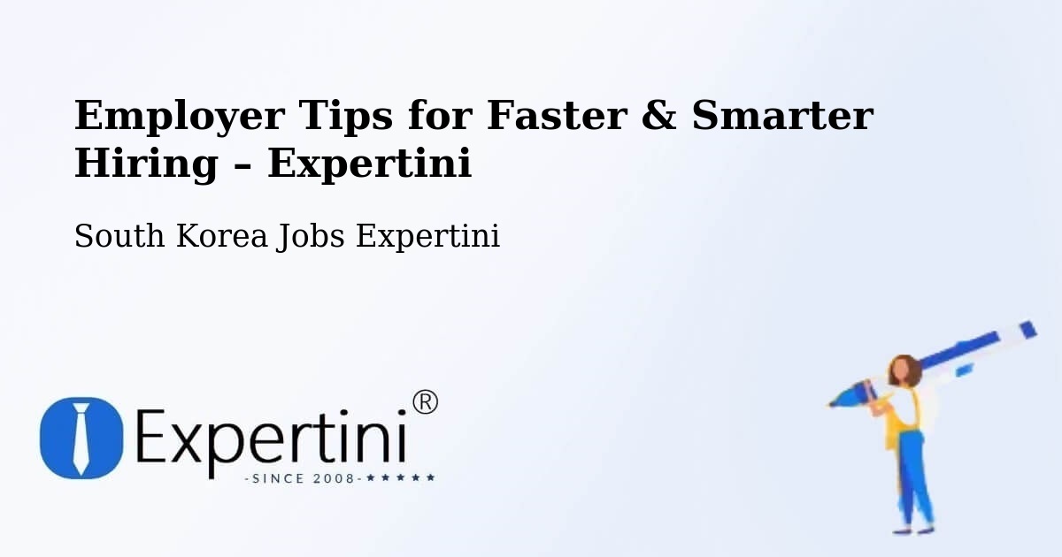 Employer Tips for Hiring & Recruitment – Busan - Busan, South Korea Jobs Expertini