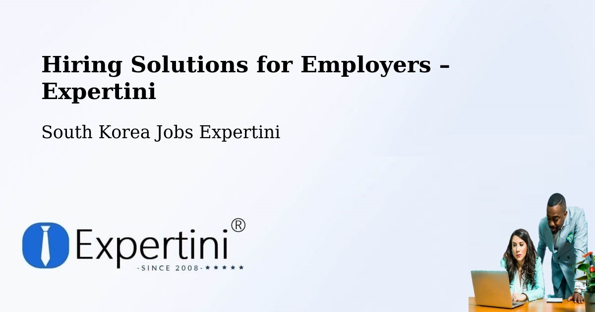 Hiring Solutions for Employers in Busan - Busan, South Korea Jobs Expertini