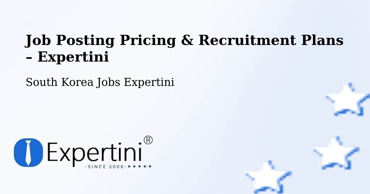 Job Posting Pricing & Recruitment Plans – Busan - Busan, South Korea Jobs Expertini